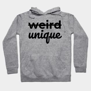 Not Weird, UNIQUE (Black letters) Hoodie